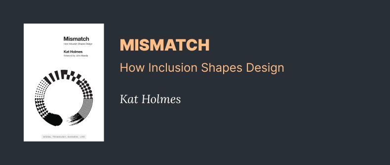 Mismatch - How inclusion shapes design - Kat Holmes